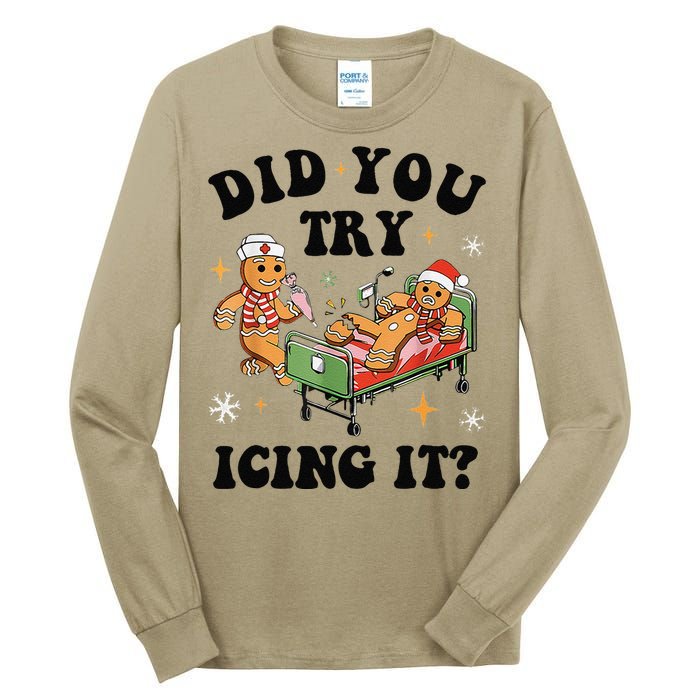 Nurse Christmas Did You Try Icing It  Christmas Nurse Nicu Nurse Christmas Gift Tall Long Sleeve T-Shirt