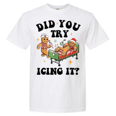 Nurse Christmas Did You Try Icing It  Christmas Nurse Nicu Nurse Christmas Gift Garment-Dyed Heavyweight T-Shirt