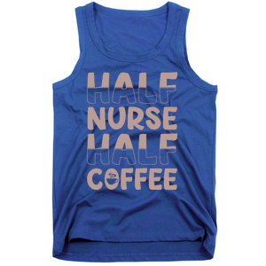 Nurse Coffee Design Half Nurse Half Coffee Gift Tank Top