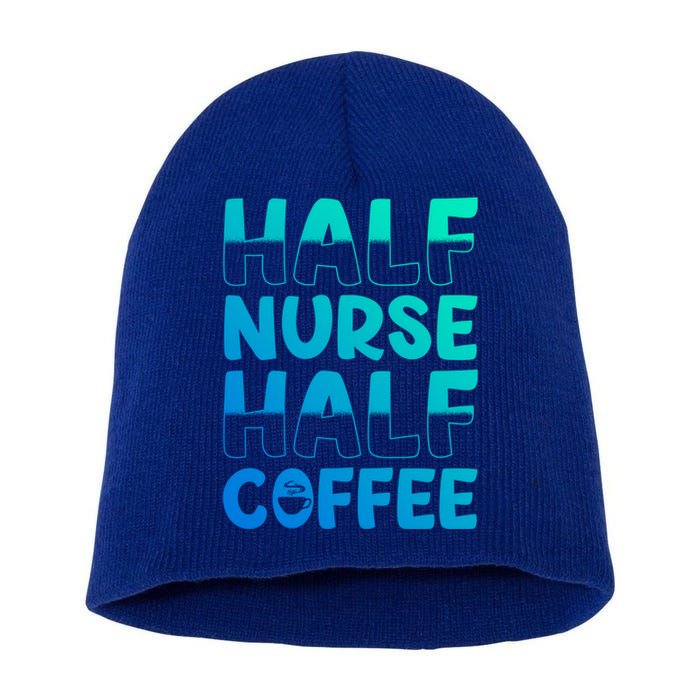 Nurse Coffee Design Half Nurse Half Coffee Gift Short Acrylic Beanie