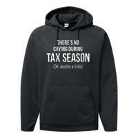 No Crying During Tax Season Funny Cpa Accountant Gift Performance Fleece Hoodie