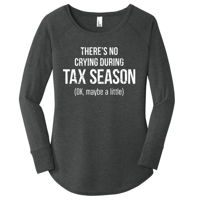 No Crying During Tax Season Funny Cpa Accountant Gift Women's Perfect Tri Tunic Long Sleeve Shirt