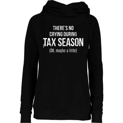 No Crying During Tax Season Funny Cpa Accountant Gift Womens Funnel Neck Pullover Hood