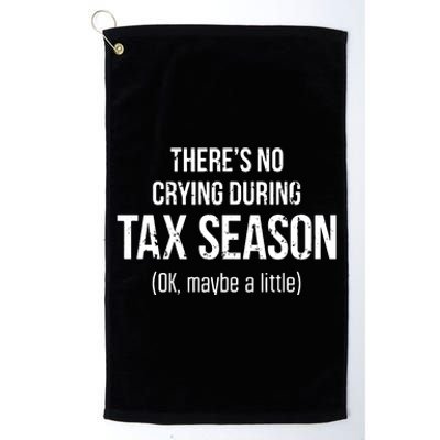 No Crying During Tax Season Funny Cpa Accountant Gift Platinum Collection Golf Towel