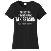 No Crying During Tax Season Funny Cpa Accountant Gift Women's T-Shirt