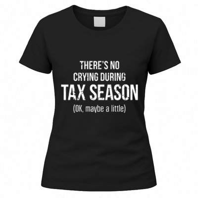 No Crying During Tax Season Funny Cpa Accountant Gift Women's T-Shirt