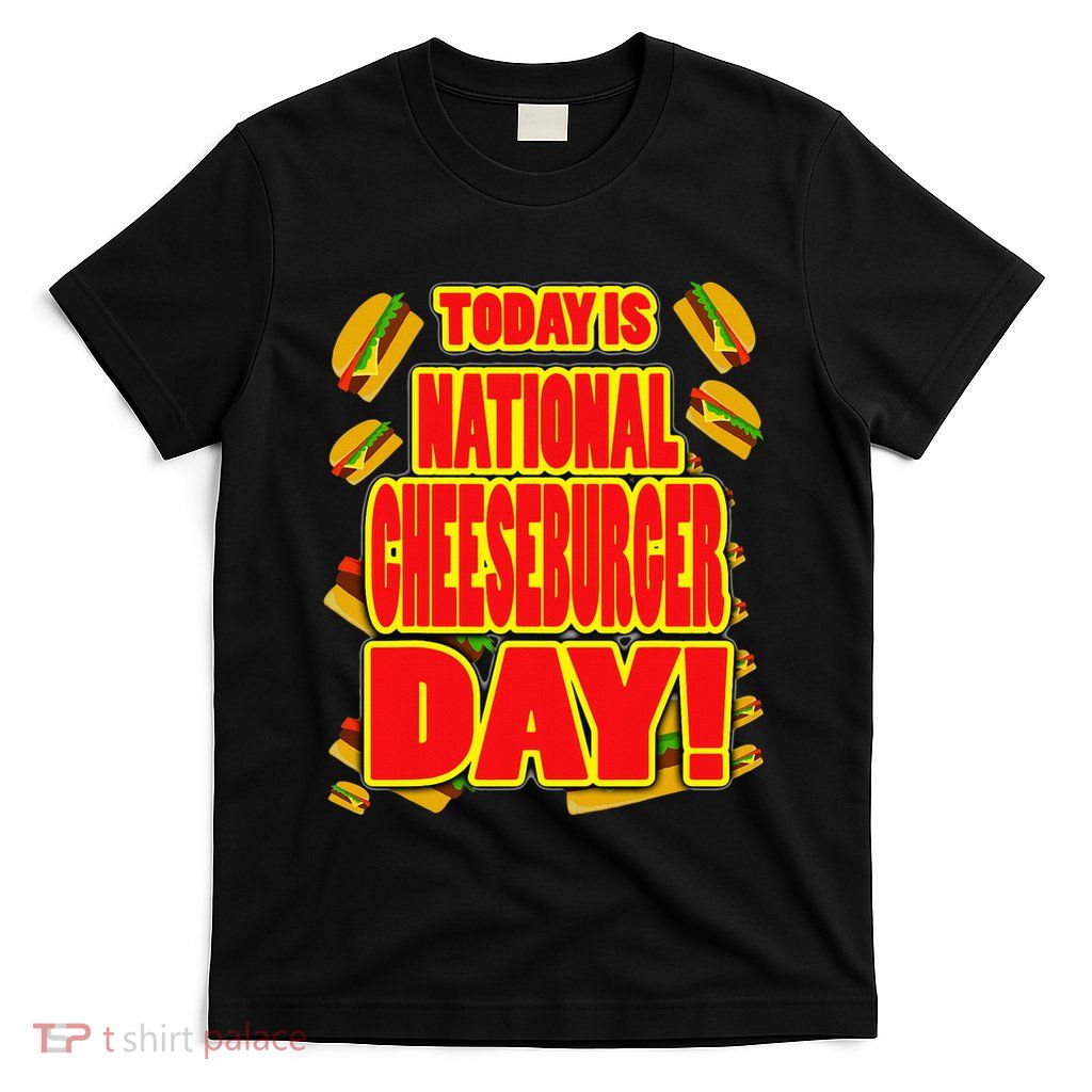 National Cheeseburger Day T-Shirt