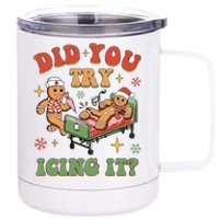 Nurse Christmas Did You Try Icing It 12 oz Stainless Steel Tumbler Cup