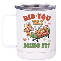 Nurse Christmas Did You Try Icing It 12 oz Stainless Steel Tumbler Cup