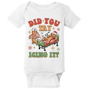 Nurse Christmas Did You Try Icing It Baby Bodysuit