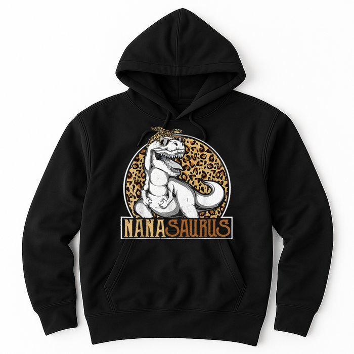 Nanasaurus Cool Dino T Rex Leopard Funny Mothers Day Grandma Hoodie