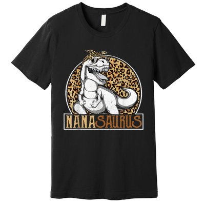 Nanasaurus Cool Dino T Rex Leopard Funny Mothers Day Grandma Premium T-Shirt