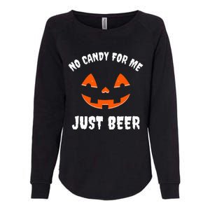 No Candy For Me Just Beer Funny Halloween Womens California Wash Sweatshirt