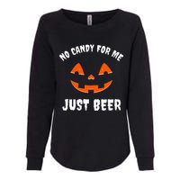 No Candy For Me Just Beer Funny Halloween Womens California Wash Sweatshirt