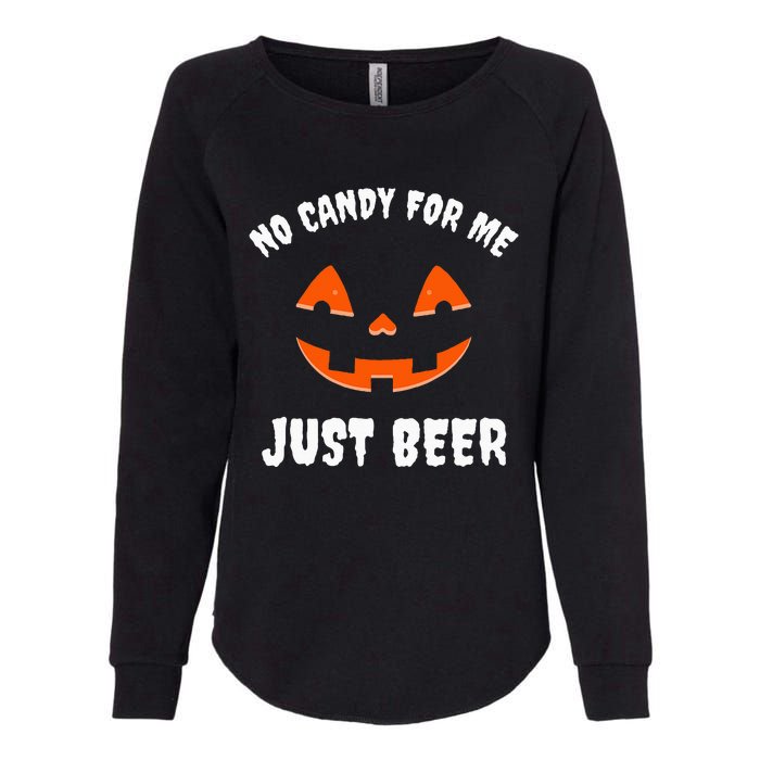 No Candy For Me Just Beer Funny Halloween Womens California Wash Sweatshirt