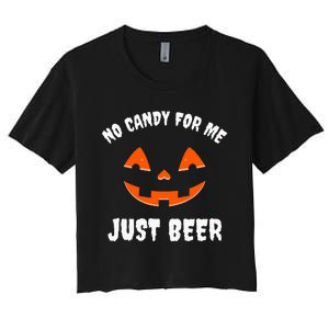 No Candy For Me Just Beer Funny Halloween Women's Crop Top Tee