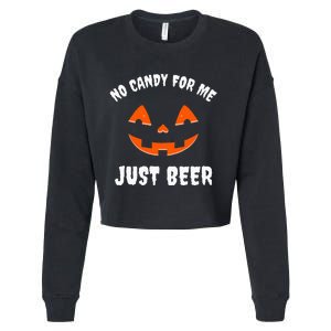 No Candy For Me Just Beer Funny Halloween Cropped Pullover Crew