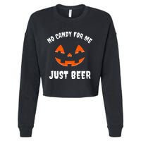 No Candy For Me Just Beer Funny Halloween Cropped Pullover Crew