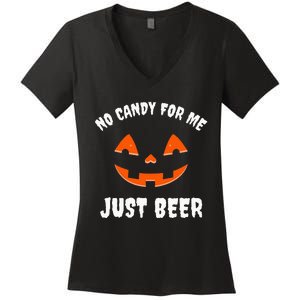 No Candy For Me Just Beer Funny Halloween Women's V-Neck T-Shirt