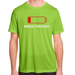 Need Cricket For Cricket Lovers Players Funny Adult ChromaSoft Performance T-Shirt