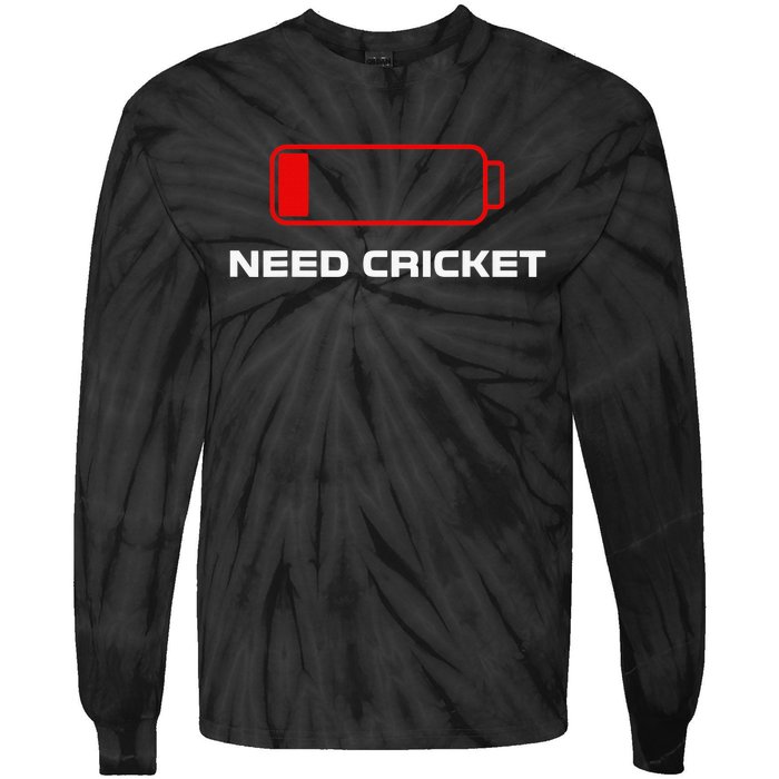 Need Cricket For Cricket Lovers Players Funny Tie-Dye Long Sleeve Shirt