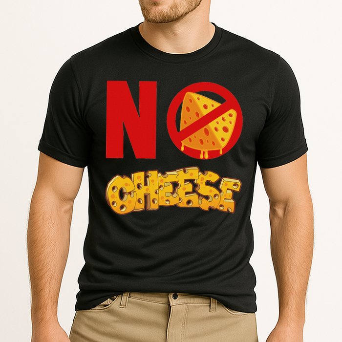 No Cheese For Those Who DonT Like Cheese Performance Shirt