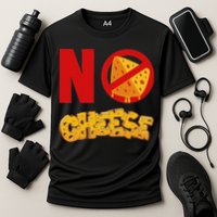 No Cheese For Those Who DonT Like Cheese Performance Shirt