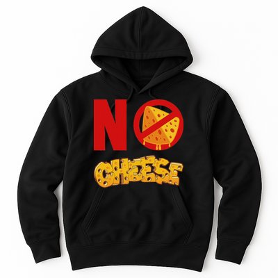 No Cheese For Those Who DonT Like Cheese Hoodie