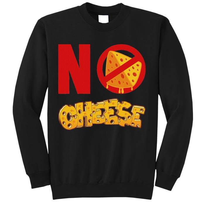 No Cheese For Those Who DonT Like Cheese Sweatshirt