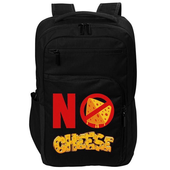No Cheese For Those Who DonT Like Cheese Impact Tech Backpack