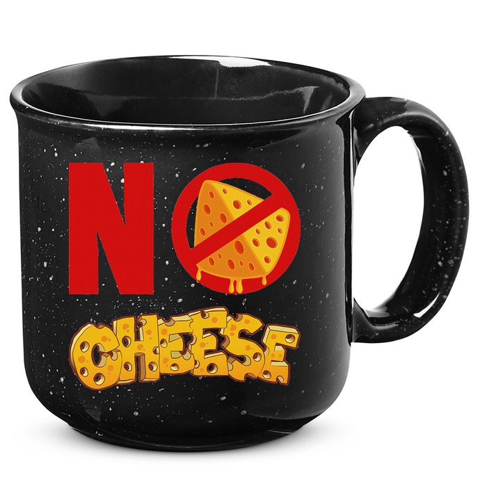 No Cheese For Those Who DonT Like Cheese 15oz Campfire Ceramic Mug
