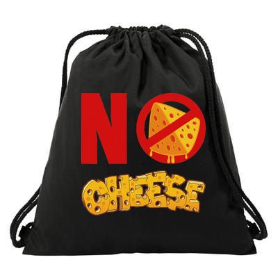 No Cheese For Those Who DonT Like Cheese Drawstring Bag