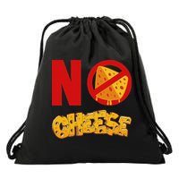No Cheese For Those Who DonT Like Cheese Drawstring Bag