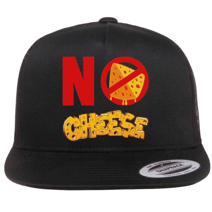 No Cheese For Those Who DonT Like Cheese Flat Bill Trucker Hat