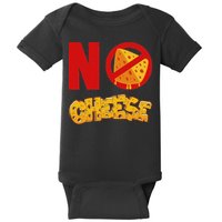 No Cheese For Those Who DonT Like Cheese Baby Bodysuit