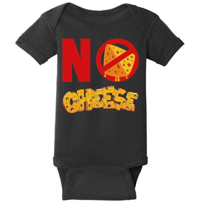 No Cheese For Those Who DonT Like Cheese Baby Bodysuit