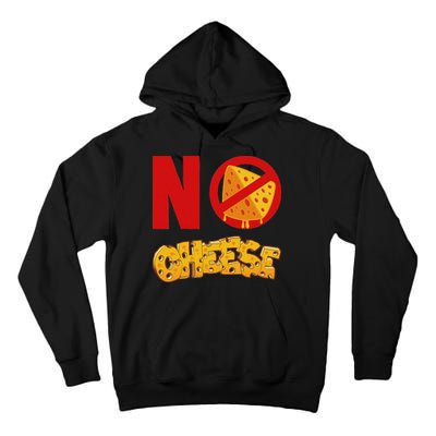 No Cheese For Those Who DonT Like Cheese Tall Hoodie