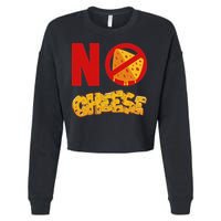 No Cheese For Those Who DonT Like Cheese Cropped Pullover Crew