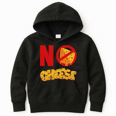 No Cheese For Those Who DonT Like Cheese Kids Hoodie