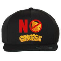 No Cheese For Those Who DonT Like Cheese Wool Snapback Cap