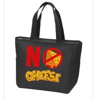 No Cheese For Those Who DonT Like Cheese Zip Tote Bag