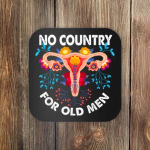 No Country For Old Men My Uterus Womens Rights Feminist Coaster