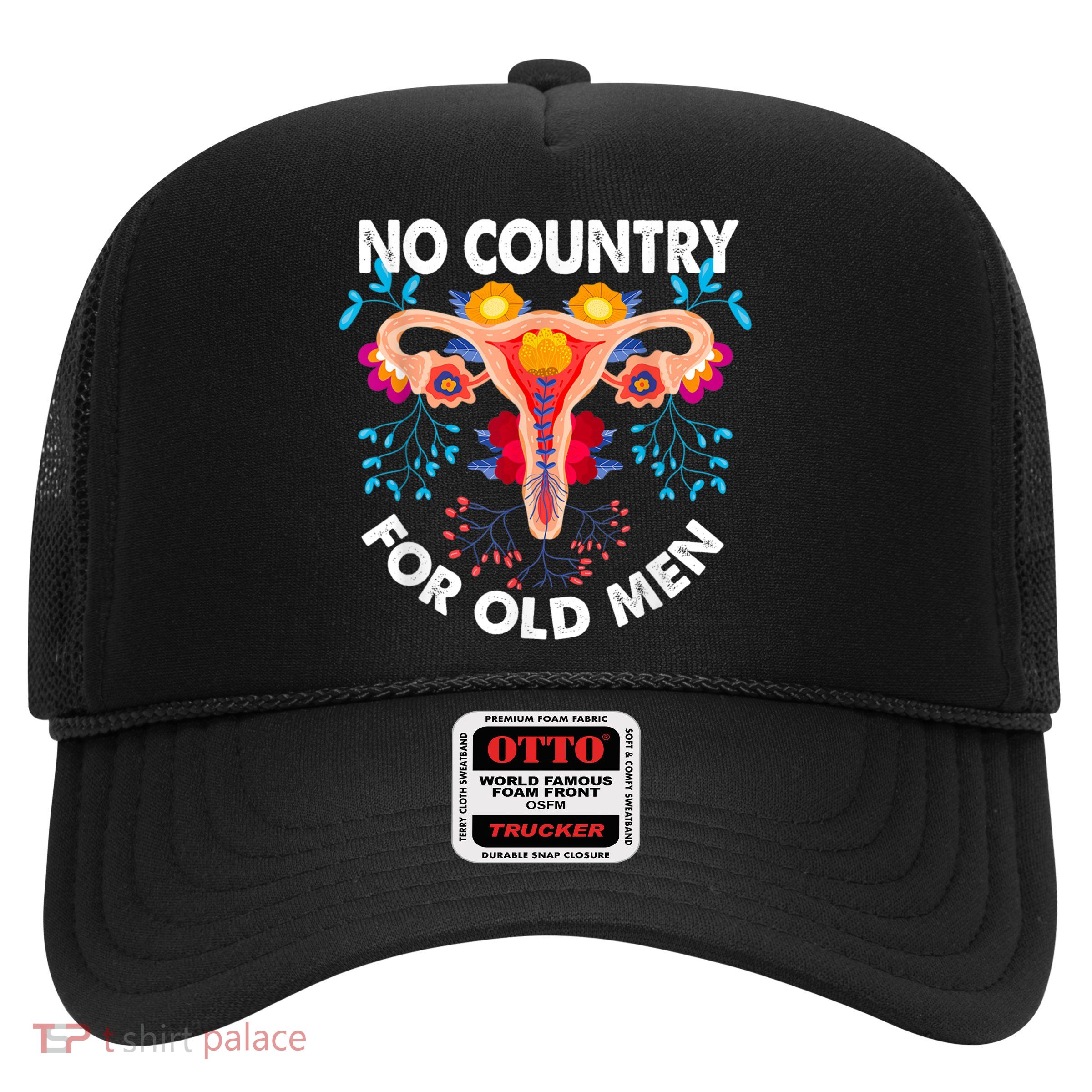 No Country For Old Men My Uterus Womens Rights Feminist Trucker Hat