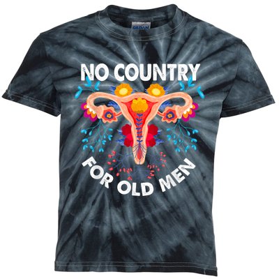 No Country For Old Men My Uterus Womens Rights Feminist Kids Tie-Dye T-Shirt