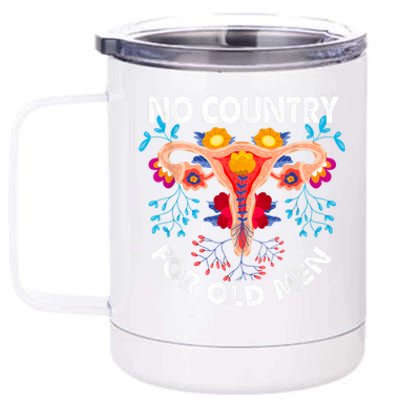 No Country For Old Men My Uterus Womens Rights Feminist 12 oz Stainless Steel Tumbler Cup