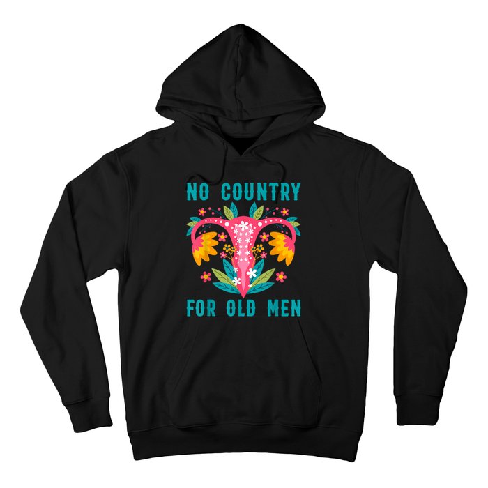 No Country For Old Men Our Uterus Our Choice Feminist Rights Hoodie