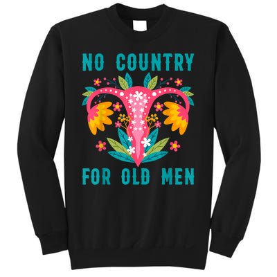 No Country For Old Men Our Uterus Our Choice Feminist Rights Sweatshirt