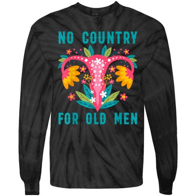 No Country For Old Men Our Uterus Our Choice Feminist Rights Tie-Dye Long Sleeve Shirt