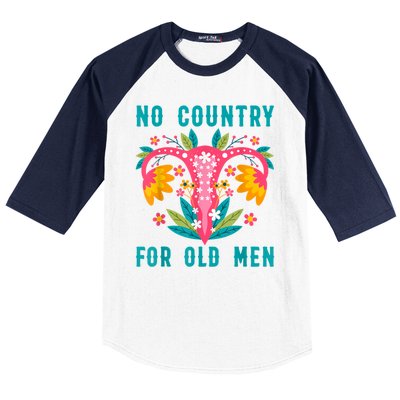 No Country For Old Men Our Uterus Our Choice Feminist Rights Baseball Sleeve Shirt