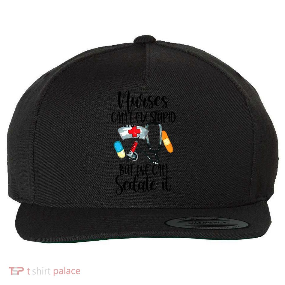 Nurse Can't Fix Stupid But We Can Sedate It Nurselife Nurse Funny Gift Wool Snapback Cap